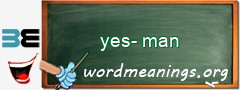 WordMeaning blackboard for yes-man